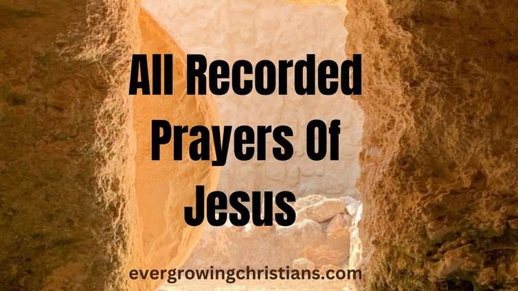 All Recorded Prayers Of Jesus