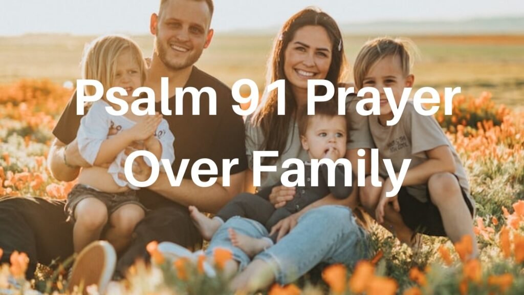 Psalm 91 Prayer Over Family