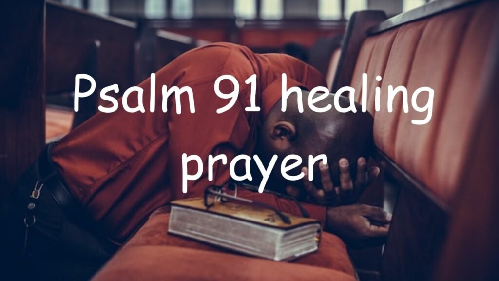 Psalm 91 healing prayer