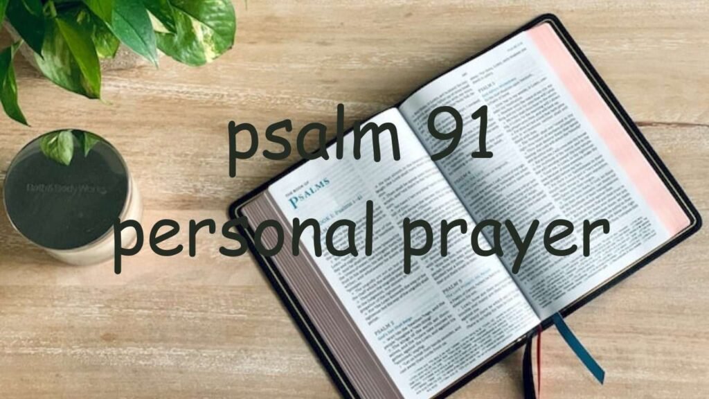 psalm 91 personal prayer