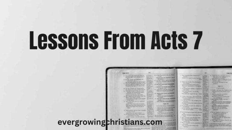 15 Incredible Lessons from Acts 7 Plus Summary of Acts Chapter 7: Applying the Book of Acts to Your Daily Life Lessons from Acts 7