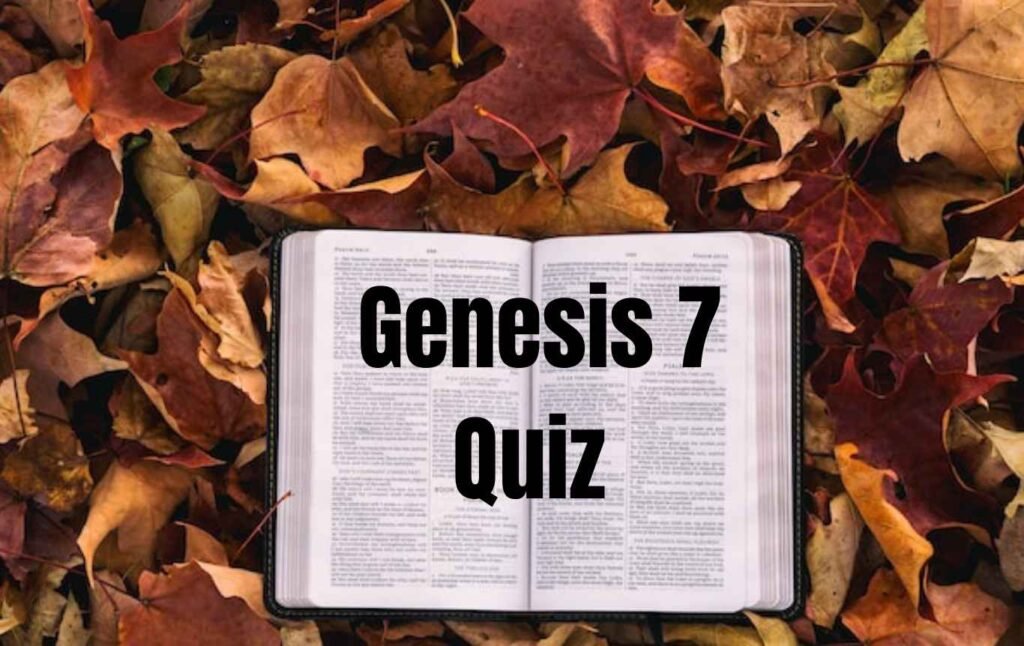 Genesis 7 Quiz