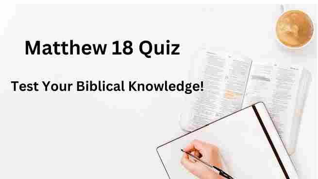 Comprehensive Matthew 18 Quiz with Answers: Test Your Knowledge! Matthew 18 Quiz