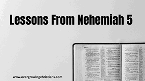 Summary and 10 Profound Lessons from Nehemiah 5: Applying the Scripture to Your Daily Life Lessons from Nehemiah 5
