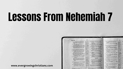 6 Profound Lessons from Nehemiah 7 (Plus Nehemiah 7 Summary): Applying the Scripture to Your Daily Life Lessons from Nehemiah 7