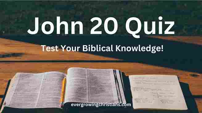 Comprehensive John 20 Quiz with Answers: How Well Do You Know the Gospel of John? John 20 Quiz