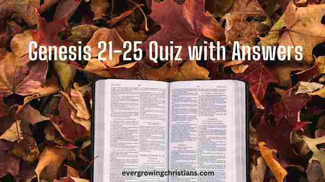 Genesis 21-25 Quiz with Answers