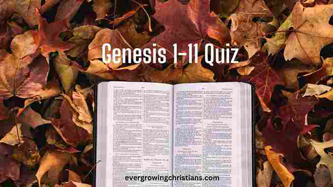 The Ultimate Genesis 1-11 Quiz with Answers Genesis 1-11 Quiz