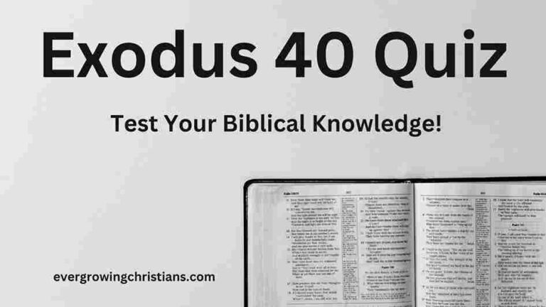 Comprehensive Exodus 40 Quiz with Answers: How Well Do You Know the Book of Exodus? Exodus 40 Quiz