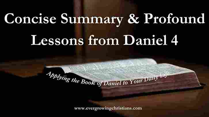 Daniel 4 Summary: Concise and Comprehensive Lessons from Daniel 4 Summary