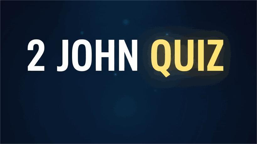Book of 2 John Quiz