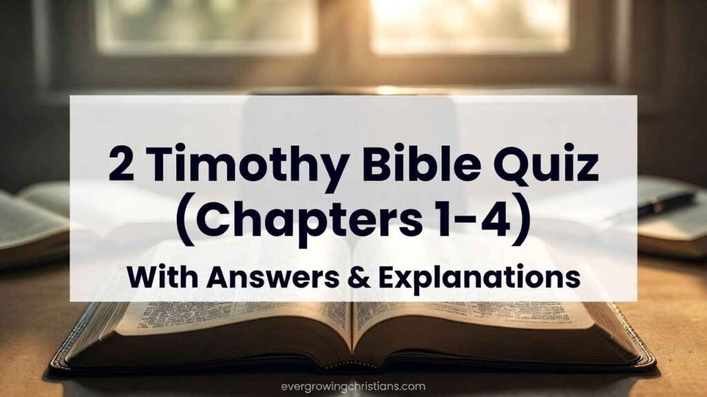 2 Timothy Bible Quiz (Chapters 1–4) with Answers and Explanations