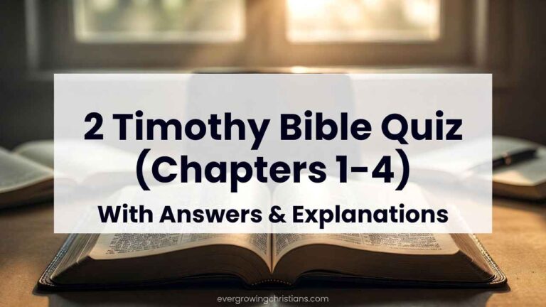 2 Timothy Bible Quiz (Chapters 1–4) with Answers and Explanations 2 Timothy Bible Quiz (Chapters 1–4) with Answers and Explanations