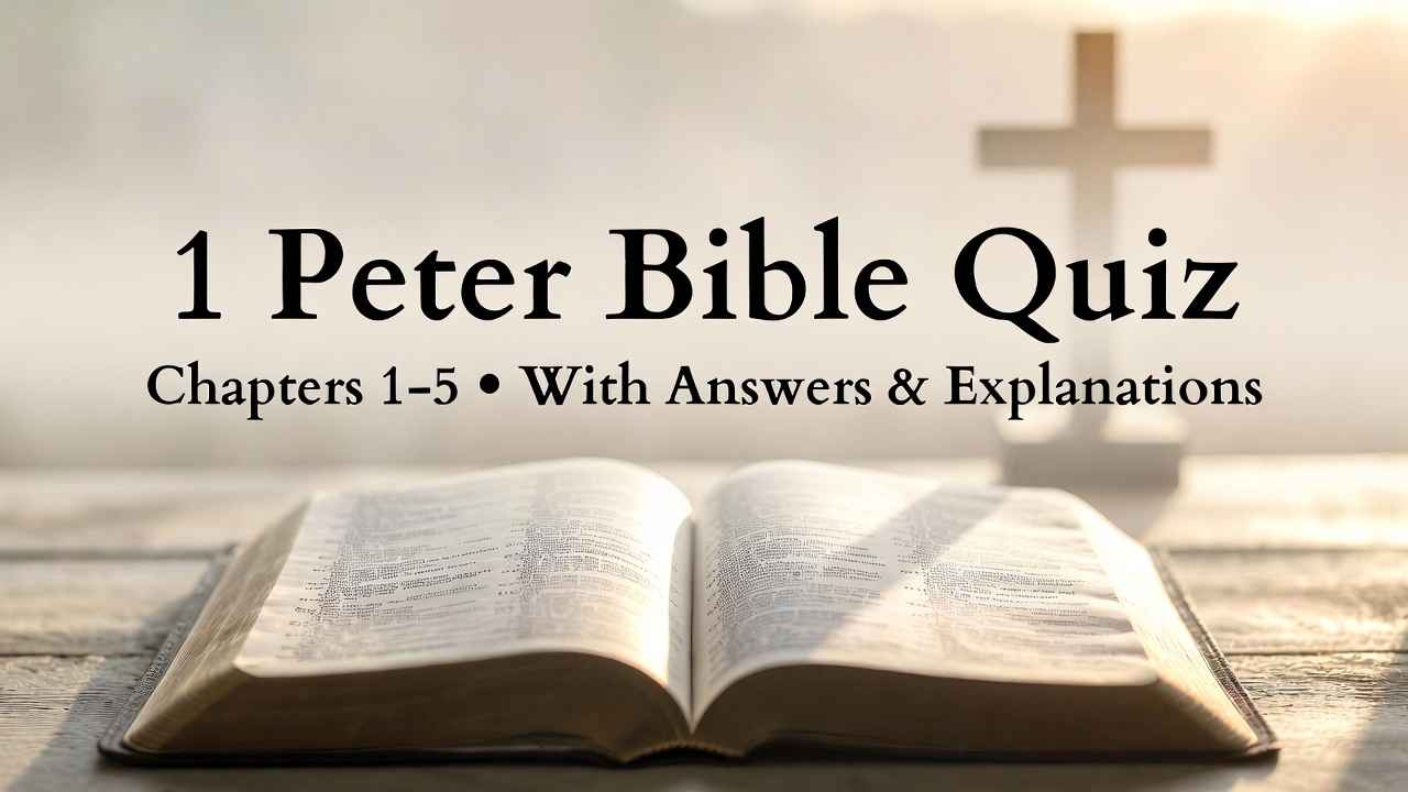 1 Peter Bible Quiz (Chapters 1–5) With Answers & Explanations 1 Peter Bible Quiz (Chapters 1–5) With Answers & Explanations